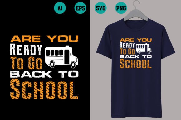 Are You Ready to Go Back to School Graphics & T-Shirt Designs
