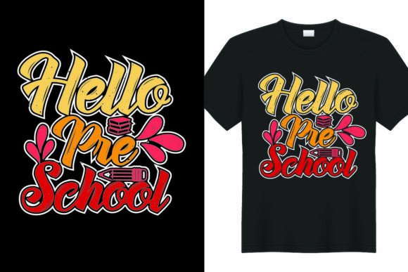 Back to School Hello Pre-school Graphics & T-Shirt Designs