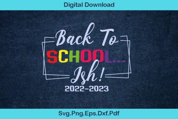 Back to School Ish 2022–2023 Graphics for Crafts