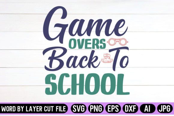 Game Overs Back to School SVG Design: Graphics for Crafts