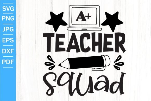 Teacher Squad SVG: Back to School Graphics for Crafts & Content