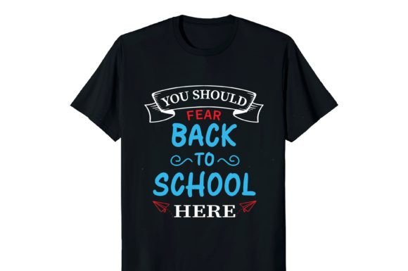 You Fear Back to School Here Graphics & Print Templates